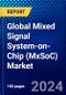 Global Mixed Signal System-on-Chip (MxSoC) Market (2022-2027) by Product Segments, Fabrication Technology, Processor Types, Technology, Applications, Geography, Competitive Analysis and the Impact of Covid-19 with Ansoff Analysis - Product Image