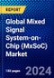 Global Mixed Signal System-on-Chip (MxSoC) Market (2023-2028) Competitive Analysis, Impact of Covid-19 with Ansoff Analysis - Product Thumbnail Image