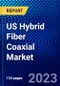 US Hybrid Fiber Coaxial Market (2022-2027) by Technology, Component, Deployment, Application, Competitive Analysis and the Impact of Covid-19 with Ansoff Analysis - Product Thumbnail Image