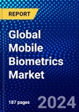 Global Mobile Biometrics Market (2023-2028) Competitive Analysis, Impact of Covid-19 with Ansoff Analysis- Product Image