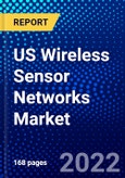 US Wireless Sensor Networks Market (2022-2027) by Sensor, Technology, Vertical., Competitive Analysis and the Impact of Covid-19 with Ansoff Analysis- Product Image
