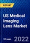 US Medical Imaging Lens Market (2022-2027) by Product Application, Functional Application, End-Users, Competitive Analysis and the Impact of Covid-19 with Ansoff Analysis - Product Thumbnail Image