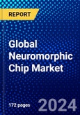 Global Neuromorphic Chip Market (2023-2028) Competitive Analysis, Impact of Covid-19 with Ansoff Analysis- Product Image