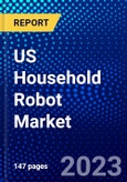 US Household Robot Market (2023-2028) by Type, Component, and Applications, Competitive Analysis, Impact of Covid-19, Impact of Economic Slowdown & Impending Recession with Ansoff Analysis- Product Image