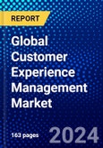 Global Customer Experience Management Market (2023-2028) Competitive Analysis, Impact of Covid-19, Impact of Economic Slowdown & Impending Recession, Ansoff Analysis- Product Image