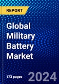 Global Military Battery Market (2023-2028) Competitive Analysis, Impact of Covid-19 with Ansoff Analysis- Product Image