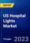 US Hospital Lights Market (2022-2027) by Product, Technology, Application, Competitive Analysis and the Impact of Covid-19 with Ansoff Analysis - Product Image