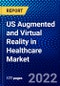 US Augmented and Virtual Reality in Healthcare Market (2022-2027) by Components, Device Type, Technology, Application, End User., Competitive Analysis and the Impact of Covid-19 with Ansoff Analysis - Product Thumbnail Image