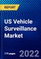 US Vehicle Surveillance Market (2022-2027) by Product, Vehicle Type, Competitive Analysis and the Impact of Covid-19 with Ansoff Analysis - Product Thumbnail Image