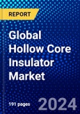 Global Hollow Core Insulator Market (2023-2028) by Voltage Rating, Shed Material Type, Shed Design, Product Type, Applications, and Geography, Competitive Analysis, Impact of Covid-19, Impact of Economic Slowdown & Impending Recession, Ansoff Analysis- Product Image