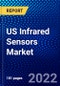 US Infrared Sensors Market (2022-2027) by Spectrum Range, Product, Detection Type, Application, Industry Vertical, Competitive Analysis and the Impact of Covid-19 with Ansoff Analysis - Product Thumbnail Image