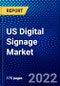 US Digital Signage Market (2022-2027) by Offerings, Product, Display Size, Installation Location, Applications, Competitive Analysis and the Impact of Covid-19 with Ansoff Analysis - Product Thumbnail Image