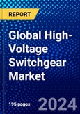 Global High-Voltage Switchgear Market (2023-2028) Competitive Analysis, Impact of Covid-19, Impact of Economic Slowdown & Impending Recession, Ansoff Analysis- Product Image