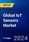 Global IoT Sensors Market (2022-2027) by Sensor Type, Network Technology, End Use, Geography, Competitive Analysis and the Impact of Covid-19 with Ansoff Analysis - Product Image