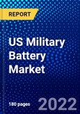 US Military Battery Market (2022-2027) by Type, Composition, Offering, Energy Consumption, Power Density, Application, End-User., Competitive Analysis and the Impact of Covid-19 with Ansoff Analysis- Product Image