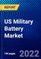 US Military Battery Market (2022-2027) by Type, Composition, Offering, Energy Consumption, Power Density, Application, End-User., Competitive Analysis and the Impact of Covid-19 with Ansoff Analysis - Product Thumbnail Image