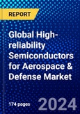 Global High-reliability Semiconductors for Aerospace & Defense Market (2022-2027) by Type, Technology, Quality Level, Application, Geography, Competitive Analysis and the Impact of Covid-19 with Ansoff Analysis- Product Image