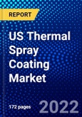 US Thermal Spray Coating Market (2022-2027) by Process, Material, End-Use Industry, Competitive Analysis and the Impact of Covid-19 with Ansoff Analysis- Product Image