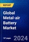 Global Metal-air Battery Market (2022-2027) by Metal, Voltage, Type, Applications, Geography, Competitive Analysis and the Impact of Covid-19 with Ansoff Analysis - Product Image