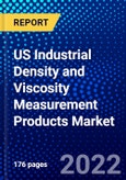 US Industrial Density and Viscosity Measurement Products Market (2022-2027) by Type, Product Type, Application, Competitive Analysis and the Impact of Covid-19 with Ansoff Analysis- Product Image