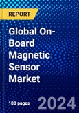 Global On-Board Magnetic Sensor Market (2023-2028) Competitive Analysis, Impact of Covid-19 with Ansoff Analysis- Product Image