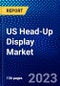 US Head-Up Display Market (2023-2028) by Type, Component, Technology, and Applications, Competitive Analysis, Impact of Covid-19, Impact of Economic Slowdown & Impending Recession with Ansoff Analysis - Product Thumbnail Image