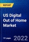 US Digital Out of Home Market (DOOH) (2022-2027) by Format Type, Applications, Competitive Analysis and the Impact of Covid-19 with Ansoff Analysis - Product Image