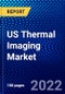 US Thermal Imaging Market (2022-2027) by Product Type, Type, Technology, Wavelength, Competitive Analysis and the Impact of Covid-19 with Ansoff Analysis - Product Thumbnail Image