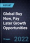 Global Buy Now, Pay Later Growth Opportunities - Product Image