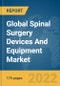 Global Spinal Surgery Devices And Equipment Market Report 2022 - Product Thumbnail Image