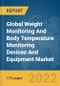 Global Weight Monitoring And Body Temperature Monitoring Devices And Equipment Market Report 2022 - Product Image