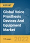 Global Voice Prosthesis Devices And Equipment Market Report 2022 - Product Thumbnail Image