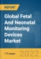 Global Fetal And Neonatal Monitoring Devices Market Report 2022 - Product Image
