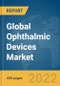 Global Ophthalmic Devices Market Report 2022 - Product Thumbnail Image