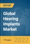 Global Hearing Implants Market Report 2022 - Product Image