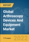 Global Arthroscopy Devices And Equipment Market Report 2022 - Product Image