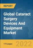Global Cataract Surgery Devices And Equipment Market Report 2022- Product Image