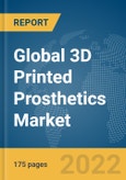 Global 3D Printed Prosthetics Market Report 2022- Product Image