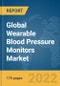 Global Wearable Blood Pressure Monitors Market Report 2022 - Product Image