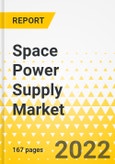 Space Power Supply Market - A Global and Regional Analysis: Focus on Application and Product - Analysis and Forecast, 2022-2032- Product Image
