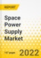 Space Power Supply Market - A Global and Regional Analysis: Focus on Application and Product - Analysis and Forecast, 2022-2032 - Product Thumbnail Image