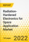 Radiation-Hardened Electronics for Space Application Market - A Global and Regional Analysis: Focus on Platform, Manufacturing Technique, Material Type, Component, and Country - Analysis and Forecast, 2022-2032 - Product Image