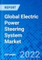 Global Electric Power Steering System Market by Type, Component, Propulsion System, Vehicle Type, and Region - Size, Share, Outlook, and Opportunity Analysis, 2022-2030 - Product Image