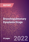 Bronchopulmonary Dysplasia Drugs in Development by Stages, Target, MoA, RoA, Molecule Type and Key Players, 2022 Update- Product Image