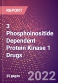 3 Phosphoinositide Dependent Protein Kinase 1 (PDPK1 or EC 2.7.11.1) Drugs in Development by Therapy Areas and Indications, Stages, MoA, RoA, Molecule Type and Key Players, 2022 Update- Product Image