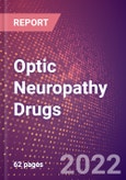 Optic Neuropathy Drugs in Development by Stages, Target, MoA, RoA, Molecule Type and Key Players, 2022 Update- Product Image