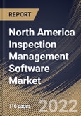North America Inspection Management Software Market Size, Share & Industry Trends Analysis Report By Component, By Deployment Mode, By Vertical, By Country and Growth Forecast, 2021-2027- Product Image