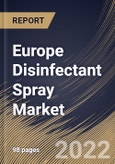 Europe Disinfectant Spray Market Size, Share & Industry Trends Analysis Report By Distribution Channel, By B2B, By B2C, By Type, By Country and Growth Forecast, 2021-2027- Product Image
