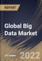 Global Big Data Market Size, Share & Industry Trends Analysis Report By Component, By Business Function, By Deployment Type, By Organization Size, By Vertical By Regional Outlook and Forecast, 2021-2027 - Product Thumbnail Image