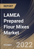 LAMEA Prepared Flour Mixes Market Size, Share & Industry Trends Analysis Report By Application, By Product, By Country and Growth Forecast, 2021-2027- Product Image